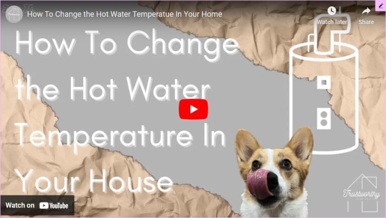 Hot Water Temp in Your Home: How To Change It! - Trustworthyhomeadvice